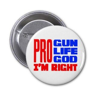 Pro Gun Life God Im Right Pinback Buttons