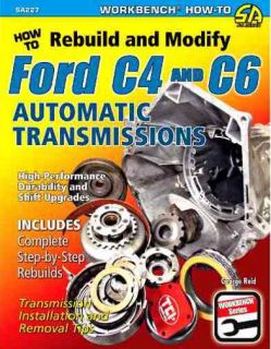 Complete New Step by Step Ford C4 C6 Auto Transmission Rebuild Modify Guide