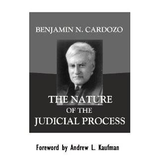 The Nature of the Judicial Process (Annota by Benjamin N. Cardozo